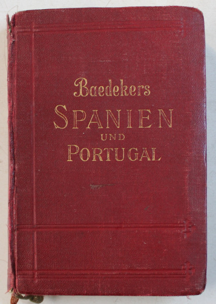 SPANIEN UND PORTUGAL  - HANDBUCH FUR REISENDE von KARL BAEDEKER , 1929 , PREZINTA SEMNE DE UZURA *