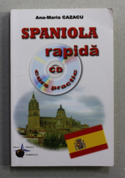SPANIOL RAPIDA - CURS PRACTIC de ANA - MARIA CAZACU , ANII  '2000 , LIPSA PAGINA DE TITLU , LIPSA CD *