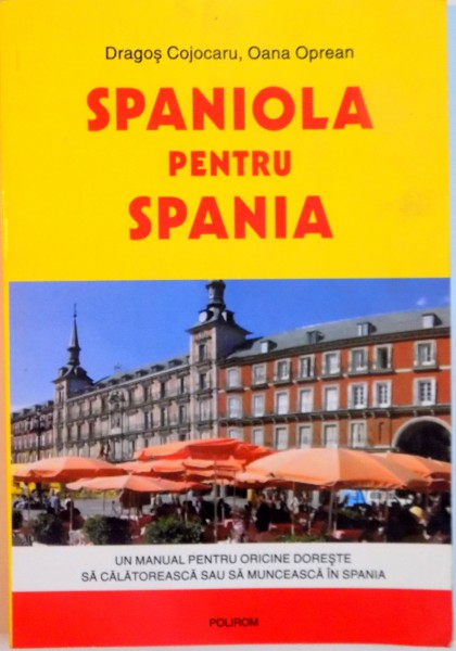 SPANIOLA PENTRU SPANIA de DRAGOS COJOCARU, OANA OPREAN, 2006 , PREZINTA URME DE UZURA