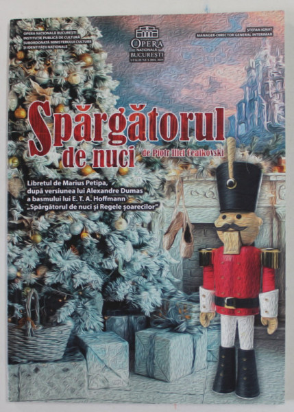 SPARGATORUL DE NUCI de PIOTR ILICI CEAIKOVSKI , CAIET PROGRAM , OPERA NATIONALA  , BUCURESTI , 2018-2019