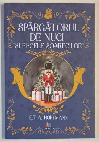SPARGATORUL DE NUCI SI REGELE SOARECILOR de E. T. A. HOFFMANN , 2023