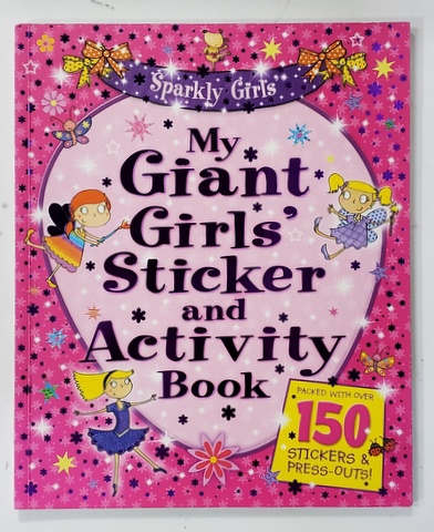 SPARKLY GIRLS - MY GIANT GIRLS 'STICKER AND ACTIVITY BOOK - OVER 150 STICKERS , 2013