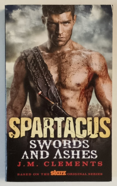 SPARTACUS , SWORDS AND ASHES by J. M. CLEMENTS , 2012