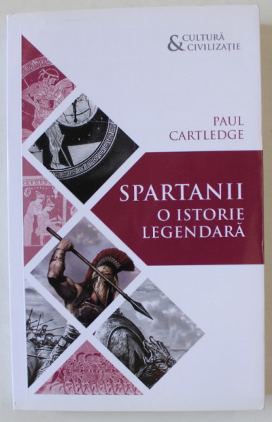 SPARTANII , O ISTORIE LEGENDARA de PAUL CARTLEDGE , 2018