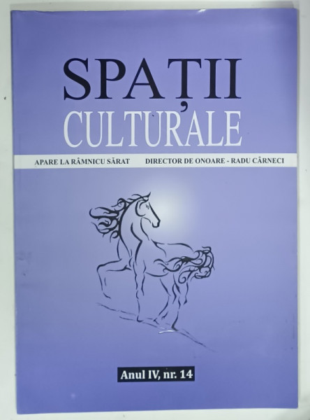 SPATII CULTURALE, ANUL IV, Nr.14 de RADU CARNECI, 2011