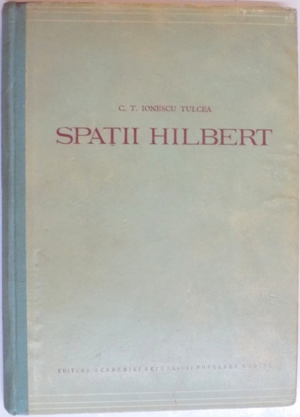 SPATII HILBERT de C.T. IONESCU TULCEA , 1956
