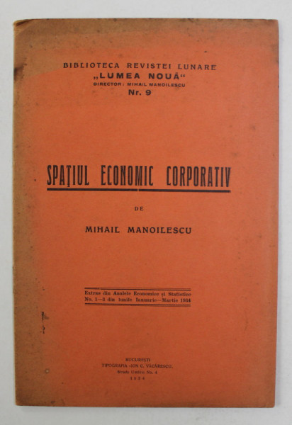 SPATIUL ECONOMIC CORPORATIV de MIHAIL MANOILESCU , BIBLIOTECA REVISTEI ' LUMEA NOUA '  NR. 9 , 1934 , PREZINTA PETE SI HALOURI DE APA *