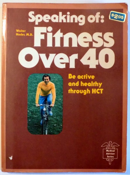 SPEAKING OF: FITNESS OVER 40 by WALTER NODER , 1978