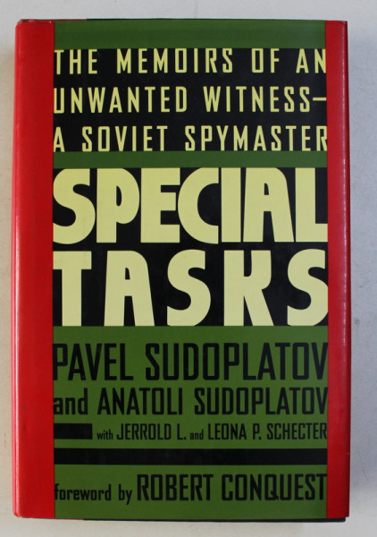 SPECIAL TASKS - THE MEMORIES OF AN UNWANTED WITNESS by PAVEL SUDOPLATOV and ANATOLI SUDOPLATOV , 1994 *DEDICATIE