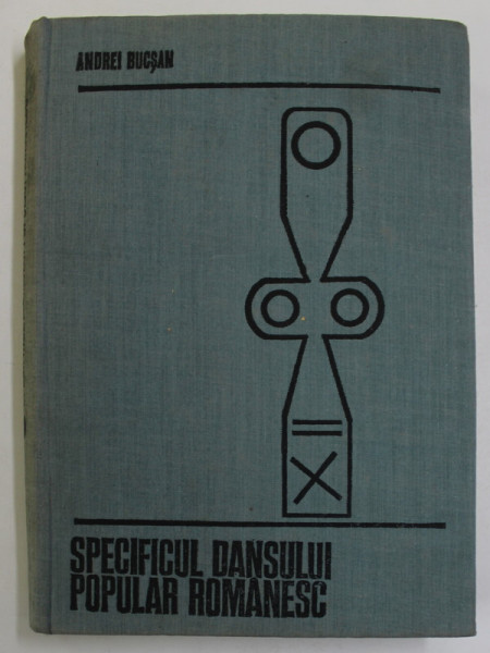 SPECIFICUL DANSULUI POPULAR ROMANESC de ANDREI BUCSAN , 1971 * MICI DEFECTE