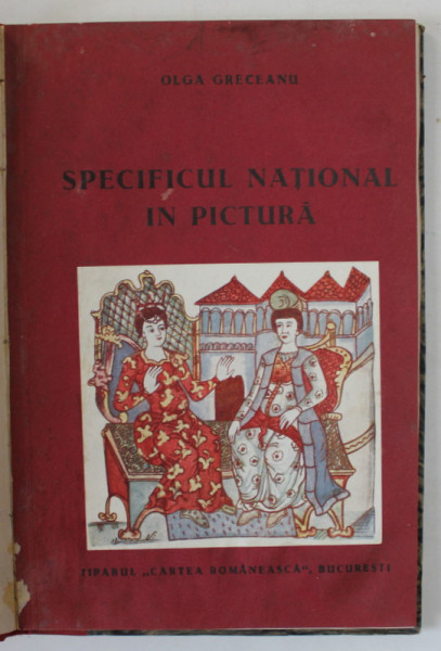 SPECIFICUL NATIONAL IN PICTURA de OLGA GRECEANU , EDITIE INTERBELICA , PREZINTA HALOURI DE APA *