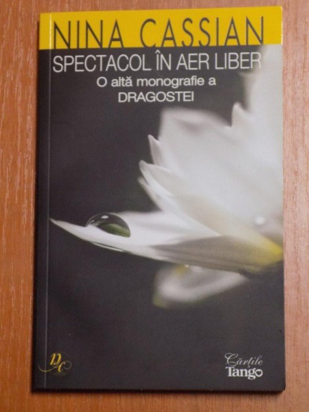 SPECTACOL IN AER LIBER , O ALTA MONOGRAFIE A DRAGOSTEI de NINA CASSIAN