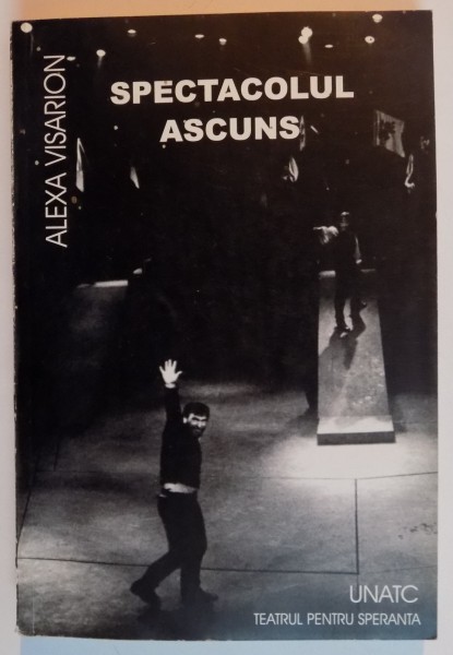 SPECTACOLUL ASCUNS , DEDICATIE * , 2002