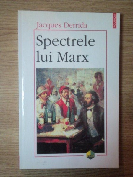 SPECTRELE LUI MARX de JACQUES DERRIDA , 1999