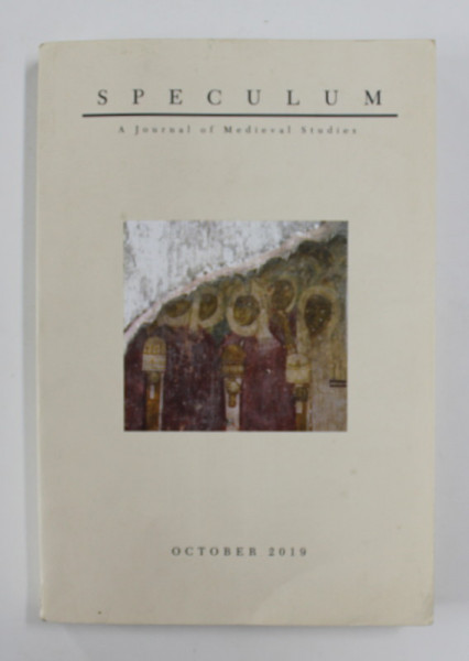 SPECULUM: A JOURNAL OF MEDIEVAL STUDIES, OCTOBER 2019