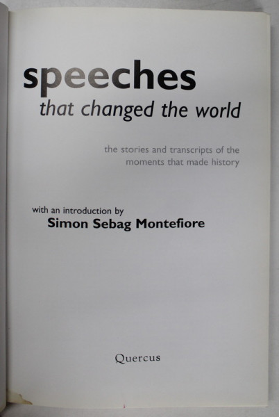 SPEECHES THAT CHANGED THE WORLD , introduction by SIMON SEBAG MONTEFIORE , 2005 , PREZINTA HALOURI DE APA , COPERTA CU DEFECTE