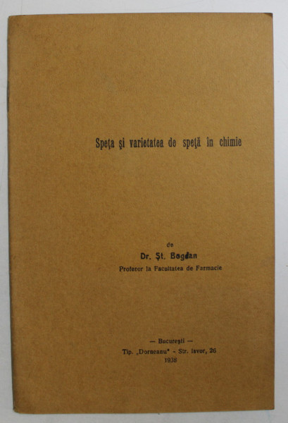 SPETA SI VARIETATEA DE SPETA IN CHIMIE de DR. ST. BOGDAN , 1938