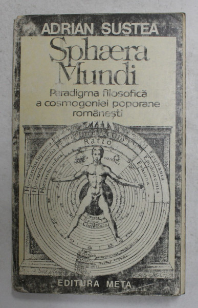 SPHAERA MUNDI PARADIGMA FILOSOFICA A COSMOGONIEI POPORANE ROMANESTI de ADRIAN SUSTEA , 1994