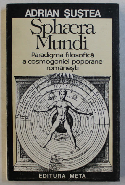 SPHERA MUNDI - PARADIGMA FILOSOFICA A COSMOGONIEI POPORANE ROMANESTI de ADRIAN SUSTEA , 1994, DEDICATIE*