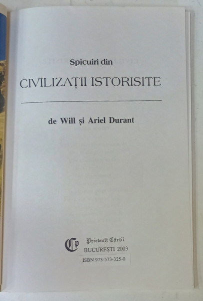 SPICUIRI DIN CIVILIZATII ISTORISITE de WILL si ARIEL DURANT , 2003