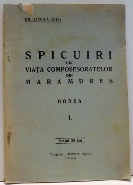 SPICUIRI DIN VIATA COMPOSESORATELOR DIN MARAMURES de GAVRILA IUGA , 1936