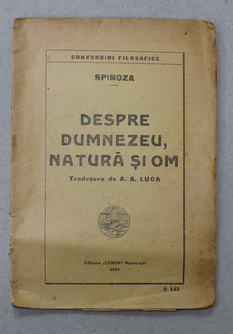 SPINOZA - DESPRE DUMNEZEU , NATURA SI OM , 1919