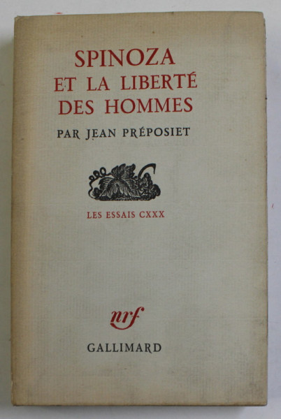 SPINOZA ET LA LIBERTE DES HOMMES par JEAN PREPOSIET , 1967, PREZINTA PETE SI URME DE UZURA *
