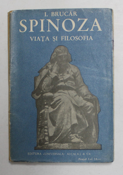 SPINOZA - VIATA SI FILOSOFIA de I. BRUCAR