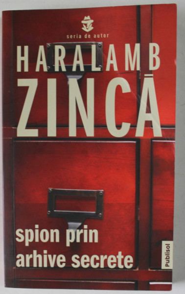 SPION PRIN ARHIVE SECRETE de HARALAMB ZINCA , 2021