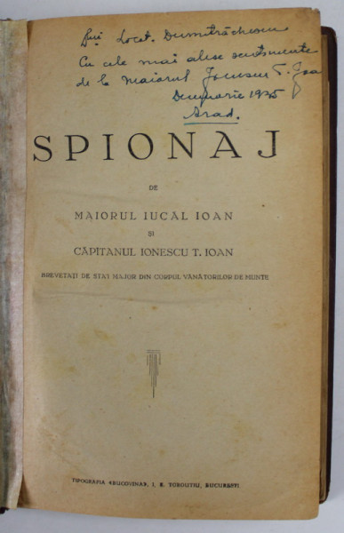 SPIONAJ de MAIORUL IUCAL IOAN si CAPITANUL IONESCU T. IOAN , ANII ' 30 , DEDICATIE *