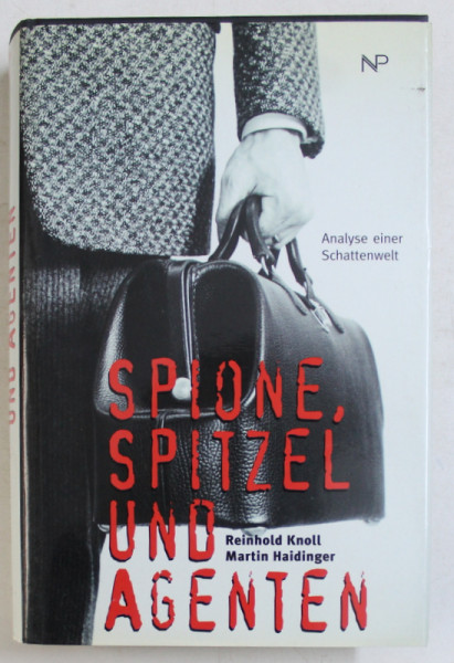 SPIONE , SPITZEL UND AGENTEN  - ANALYSE EINER SCHATTENWELT von REIHOLD KNOLL und MARTIN HAIDINGER , 2001