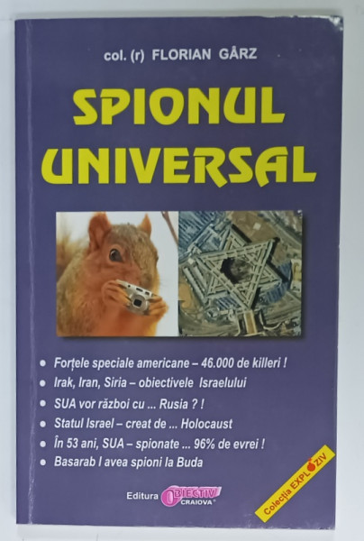 SPIONUL UNIVERSAL de COL. FLORIAN GARZ , ANII '2000