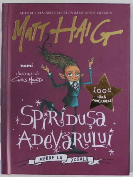 SPIRIDUSA ADEVARULUI MERGE LA SCOALA , ilustratii de CHRIS MOULD , text de MATT HAIG , 2023