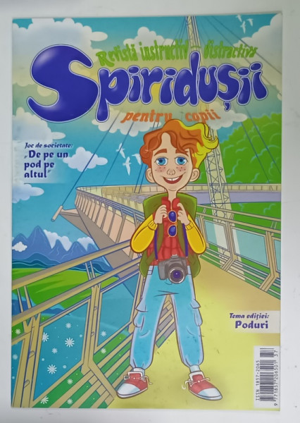 SPIRIDUSII PENTRU COPII , REVISTA INSTRUCTIV - DISTRACTIVA , TEMA EDITIEI : PODURI  , 2021