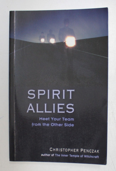 SPIRIT ALLIES  - MEET YOUR TEAM FROM THE OTHER SIDE by CHRISTOPHER PENCZAK , 2002