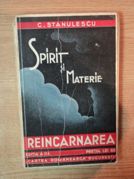SPIRIT SI MATERIE . CASELE CU STAFII SI REINCARNAREA de C. STANULESCU , 1926 , COTORUL ESTE LIPIT CU SCOCI