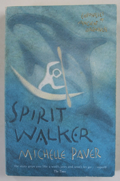 SPIRIT WALKER by MICHELLE PAVER , CHRONICLES OF ANCIENT DARKNESS , 2006