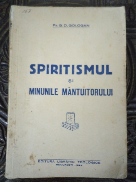 SPIRITISMUL SI MINUNILE MANTUITORULUI de PR. G. GOLOGAN, BUC, 1939