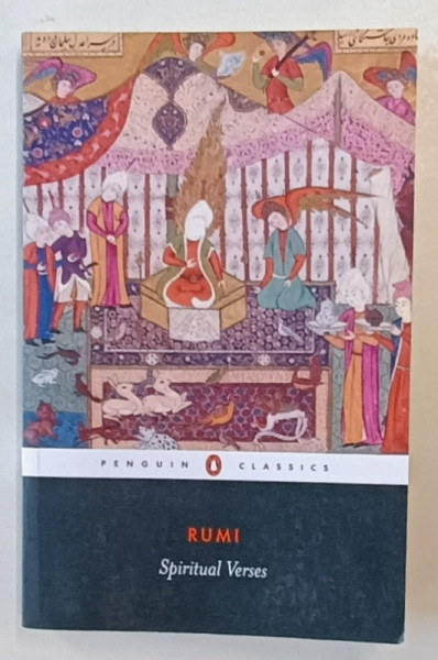 SPIRITUAL  VERSES by RUMI , THE FIRST BOOK OF THE MASNAVI - YE MA 'NAVI , 2006