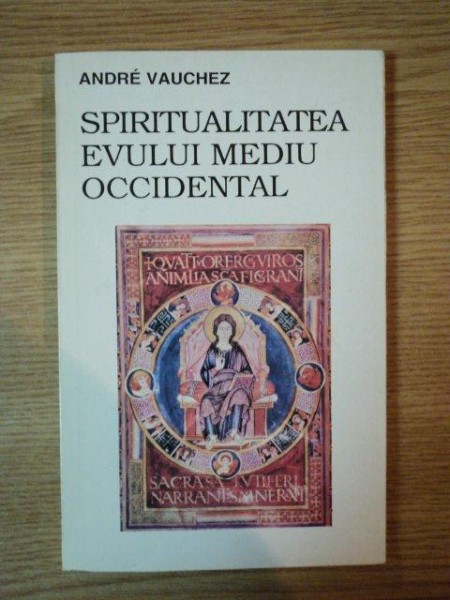 SPIRITUALITATEA EVULUI MEDIU OCCIDENTAL de ANDRE VAUCHEZ , 1994 ,