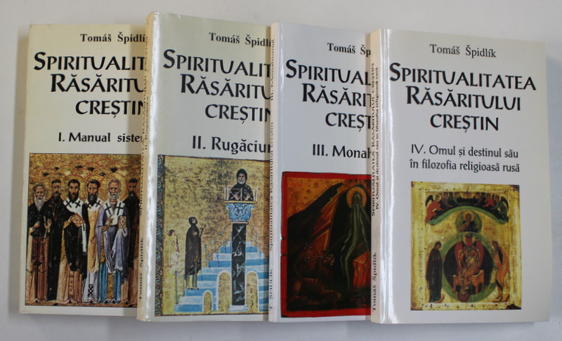 SPIRITUALITATEA RASARITULUI CRESTIN , VOLUMELE I - IV de TOMAS SPIDLIK , 1997