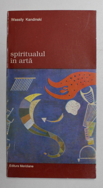 SPIRITUALUL IN ARTA-WASSILY KANDINSKI,BUC.1994
