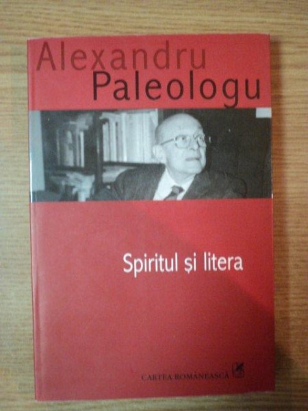 SPIRITUL SI LITERA de ALEXANDRU PALEOLOGU , 2007