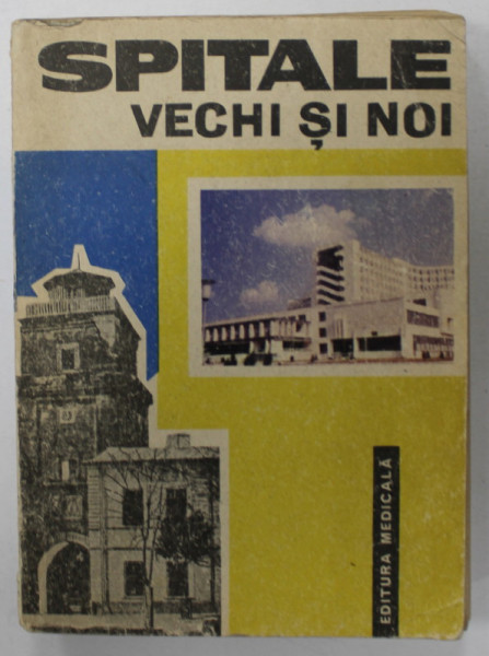 SPITALE VECHI SI NOI , STUDII SI NOTE , sub redactia dr. G. BRATESCU , 1976