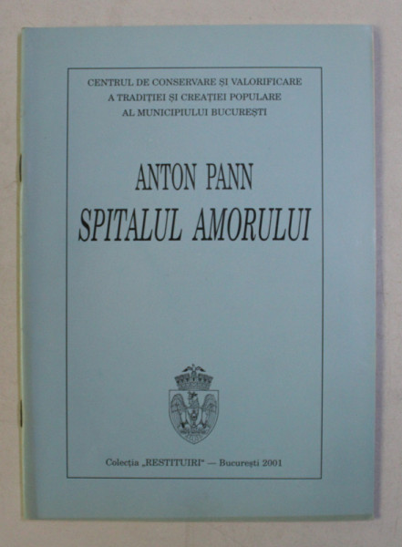 SPITALUL AMORULUI de ANTON PANN , 2001