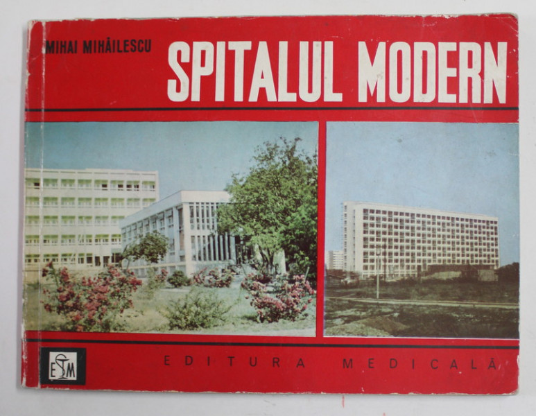 SPITALUL MODERN de MIHAI MIHAILESCU , 1970, PREZINTA URME DE UZURA