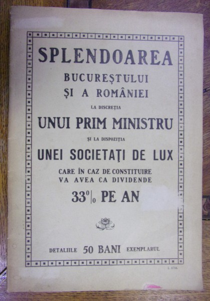 SPLENDOAREA BUCURESTIULUI SI A ROMANIEI LA DISCRETIA UNUI PRIM MINISTRU SI LA DISPOZITIA UNEI SOCIETATI DE LUX (1909)
