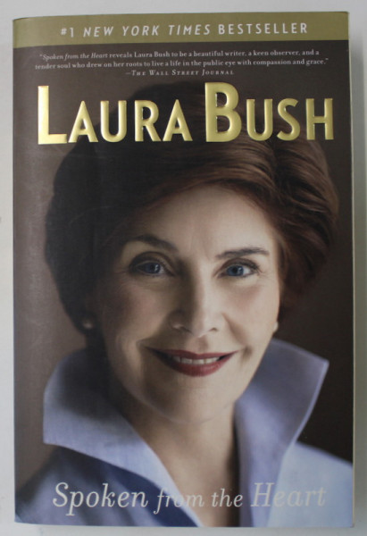 SPOKEN FROM THE HEART by LAURA BUSH , 2011