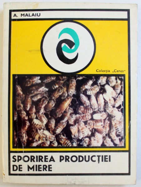 SPORIREA PRODUCTIEI DE MIERE de A. MALAIU , 1976