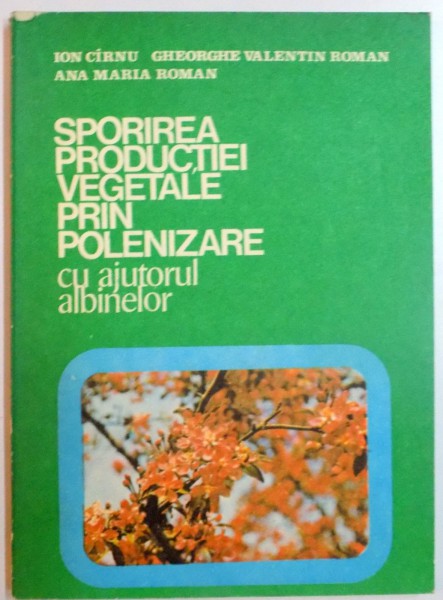 SPORIREA PRODUCTIEI VEGETALE PRIN POLENIZARE CU AJUTORUL ALBINELOR , 1982